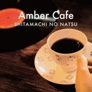 Shitamachi No Natsu - Amber Cafe (2019)