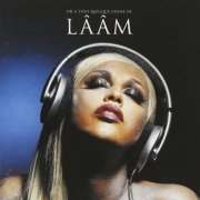 Laam - On A Tous Quelque Chose De Laam (2009)