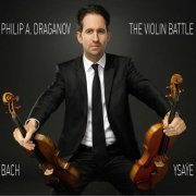 Philip A. Draganov - J.S. Bach: The Violin Battle (2017) [Hi-Res]