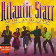 Atlantic Starr - As The Band Turns (2004)