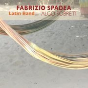 Fabrizio Spadea Latin Band - Algo Sobre Ti (2020)