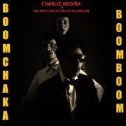 Charlie Megira & The Bet She' an Valley Hillbillies - Boom Chaka Boom Boom (2015)