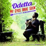 Odetta - My Eyes Have Seen + the Tin Angel + at the Gate of Horn (Bonus Track Version) (2017)