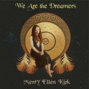 Merry Ellen Kirk - We Are The Dreamers (2022)