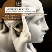 Chen Halevi & Noam Greenberg - Atem Der Statuen: German Romantic Music for Clarinet and Piano (2017)