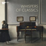 Aldo Ciccolini, Wolfgang Sawallisch, Mikhail Rudy, Stéphane Caillat, Marc Minkowski - Whispers of Classics (2025)