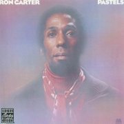 Ron Carter - Pastels (1976) 320 kbps