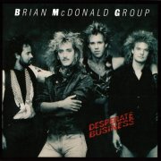 Brian McDonald Group - Desperate Business (1987) [2010]