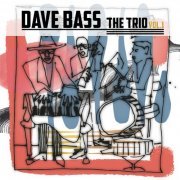 Dave Bass - The Trio, Vol. 1 (2021)