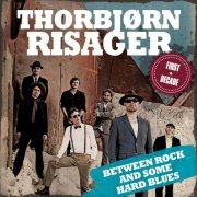 Thorbjørn Risager - Between Rock and Some Hard Blues - The First Decade (2013)