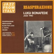 Luigi Bonafede Jazz Trio - Esasperazione (1978)