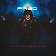 Fred - Voilà ce que je suis (2023) Hi-Res