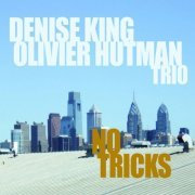 Denise King Olivier Hutman Trio - No Tricks (2011)