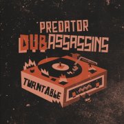 Predator Dub Assassins - Turntable (Deluxe Edition) (2025)