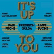 Limpe Fuchs, Friedrich Gulda, Paul Fuchs - It's up to You (Live) (2022) [Hi-Res]