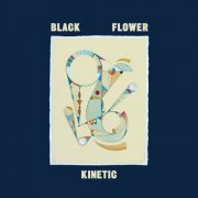 Black Flower - Kinetic (2025) [Hi-Res]