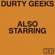 Durty Geeks - Also Starring (2021)