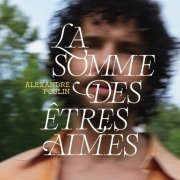 Alexandre Poulin - La somme des êtres aimés (2024) [Hi-Res]