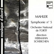 Orchestre National de l'ORTF, Hermann Scherchen - Mahler: Symphonie Nr.5 (1988)