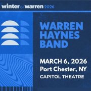 Warren Haynes - 2026-03-06 The Capitol Theatre, Port Chester, NY (2026)