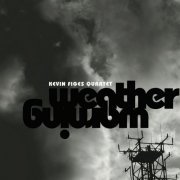 Kevin Figes Quartet - Weather Warning (2021)