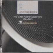 VA - Linn Records: The Super Audio Collection Vol.5 (2011) [SACD]