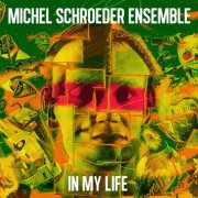 Michel Schroeder Ensemble - In My Life (2024) [Hi-Res]