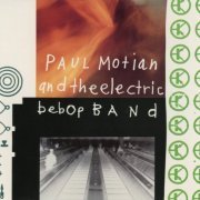 Paul Motian and the Electric Bebop Band - Paul Motian and the Electric Bebop Band (1993) FLAC