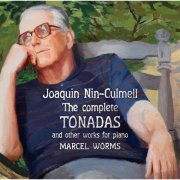 Marcel Worms - Joaquín Nin-Culmell: The Complete Tonadas & Other Works for Piano (2008)