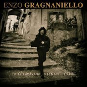 Enzo Gragnaniello - Lo chiamavano vient' 'e terra (2019)