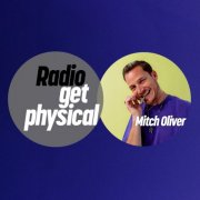 VA - Get Physical Radio By Mitch Oliver (2025)