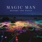 Magic Man - Before the Waves (2014)