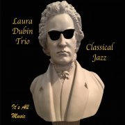 Laura Dubin Trio - Classical Jazz (2019)