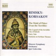 Moscow Symphony Orchestra, Igor Golovschin - Rimsky-Korsakov: Suites from The Maid of Pskov Suite & The Legend of the Invisible City (2000)