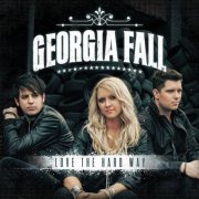 Georgia Fall - Love The Hard Way (2014)