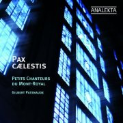 Petits Chanteurs du Mont-Royal & Gilbert Patenaude - Pax Caelestis (2009)