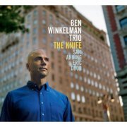 Ben Winkelman Trio - The Knife (2015)