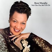 Rose Murphy - Not Cha-Cha, but Chi-Chi (Remastered Edition) (2024) [Hi-Res]