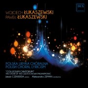 The Collegium Cantorum Choir Of The Czestochowa Philharmonic, Aleksandra Zeman & Jakub Czekierda - Polish Choral Lyricism (2025)