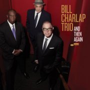 Bill Charlap Trio - And Then Again (2024) [Hi-Res]