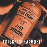 Jimmy Sutton's Four Charms - Triskaidekaphobia! (2005)