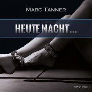 Marc Tanner - Heute Nacht (2022)