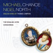 Michael Chance and Nigel North - English Ayres by Thomas Campion (2000)