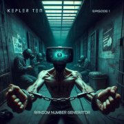 Kepler Ten - Random Number Generator: Episode 1 (2025) [Hi-Res]