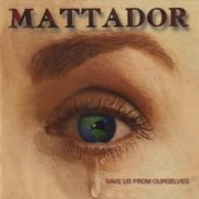 Mattador - Save Us From Ourselves (2025) [Hi-Res]
