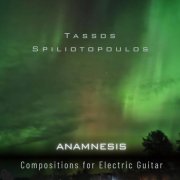 Tassos Spiliotopoulos - Anamnesis: Compositions for Electric Guitar (2025)