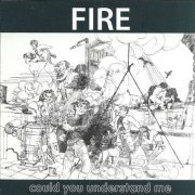 Fire - Could You Understand Me (Reissue) (1973/2005)