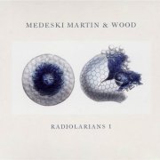 Medeski Martin & Wood - Radiolarians I (2008) 320 kbps+CD Rip