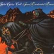 Blue Oyster Cult - Some Enchanted Evening (Reissue, Remastered, Bonus Tracks, Video) (1978/2007)