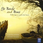 Cantillation, Antony Walker - Ye Banks and Braes (2007)